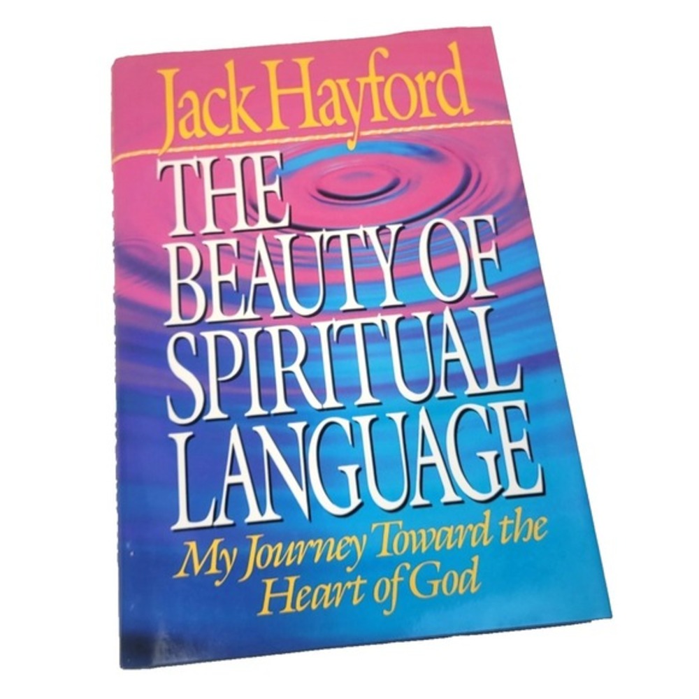 The Beauty of Spiritual Language‎ by Jack W. Hayford (1993, Hardcover)